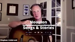 Stephen Ashbrook - Houston (Performance & Song Story)
