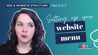 How To Set Up Your Website Menu for SEO | Site Navigation | Website Structure Series Part 3 of 5