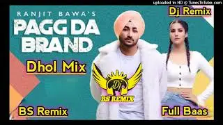 Pagg Da Brand. Ranjit bawa hard bess Dhol mix Chauhan production punjabi song remix nonstop DJ remix