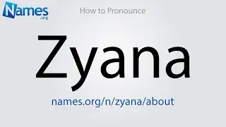 How to Pronounce Zyana