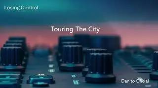 Danito Oficial 🌃 Touring The City (Official Audio) | Urban LoFi House