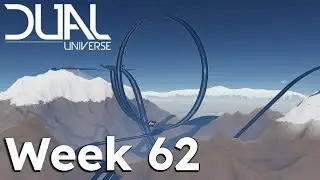 Dual Universe | Week 62