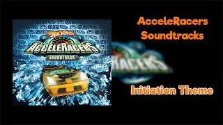 Hot Wheels AcceleRacers Soundtracks: 13. Initiation Theme [Better Quality]