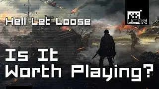 Hell Let Loose: Is It Worth Playing? [Hell Let Loose Review 2019]