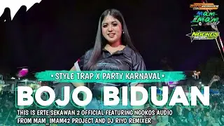 DJ BOJO BIDUAN STYLE TRAP X PARTY KARNAVAL‼️JINGLE ERTE SEKAWAN 2 OFFICIAL FEATURING NGOKOS AUDIO