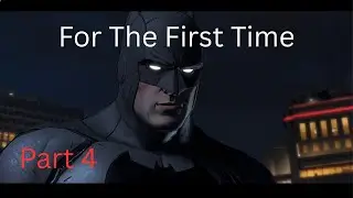 Batman Telltale Series For The First Time Part 4