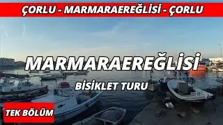 Çorlu - Marmara Ereğlisi (Perinthos) Bisiklet Turu