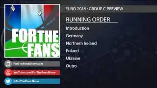EURO 2016 | GROUP C PREVIEW | For The Fans Football PODCAST