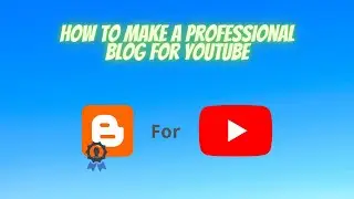How to make a pro blogger for YouTube Channel || How to make a professional blogger