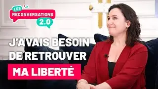 RECONVERSATIONS 2.0 : ELLES ONT TOUT QUITTÉ POUR DEVENIR ENTREPRENEUSE