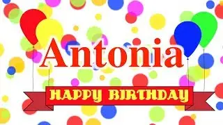 Happy Birthday Antonia Song