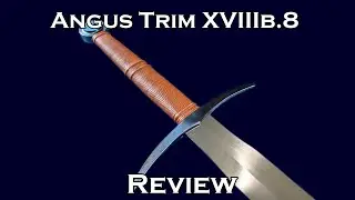 Angus Trim XVIIIb.8 Sword Review