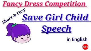 Save Girl Child Speech for Fancy Dress Competition|| 10 lines in English@PK's Learning