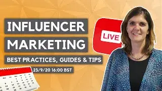 INFLUENCER MARKETING: Best Practices, Strategy Guides & Tips