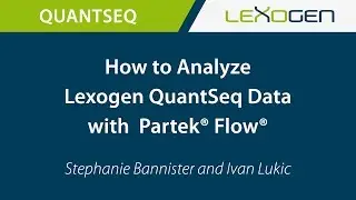 LEXOGEN TALK: How to Analyze Lexogen QuantSeq Data with  Partek&reg; Flow&reg;
