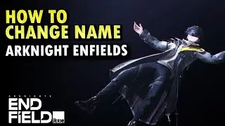 How to Change Name in Arknight Enfields | Arknight Enfields