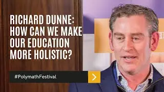 Richard Dunne: How Can We Make Our Education More Holistic?
