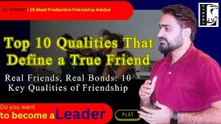 Leaders CLUB | TOP 10 Friendship Qualities | Friendship | LC:EPS0007
