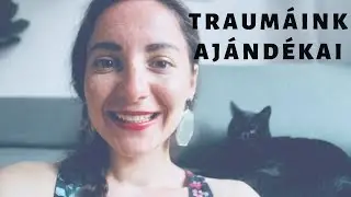 3 AJÁNDÉK AMIT A TRAUMÁIMTÓL KAPTAM