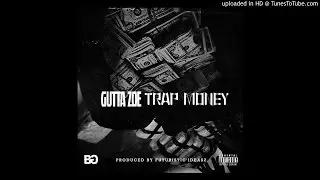 Gutta Zoe - Trap Money [ Prod By. Futuristic'Ideasz ]