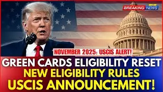 USCIS Announces New Green Card Eligibility Rules Effective End of November 2025