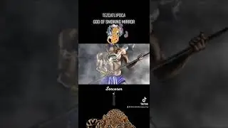 Tezcatlipoca The God of Smoking Mirror