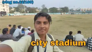 Aaj phli baar gay sagar ka city stadium me 😮👈vlog no 62/100)