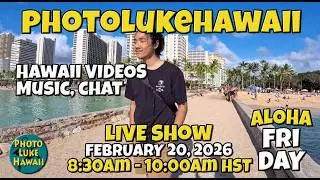 PhotoLukeHawaii Live Show - Hawaii Music, Hula, Surf & Oahu Tips & Adventures February 20, 2026