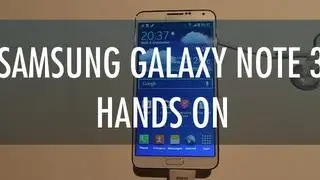 Samsung Galaxy Note 3 Hands On