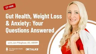 Gut Health, Weight Loss & Anxiety: Your Questions Answered