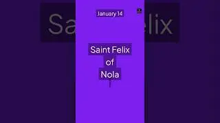 Saint Felix of Nola &ndash; Priest, Confessor & Early Christian Resister | January 14 Catholic History