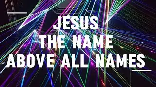 THE NAME ABOVE ALL NAMES &ndash; Powerful Gospel Praise | There Is Power in the Name of Jesus