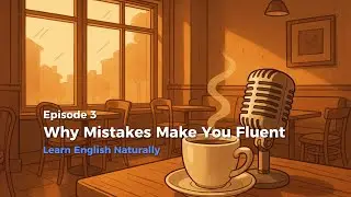 Why Mistakes Make You Fluent 🌱 | Confidence Grows Through Imperfection