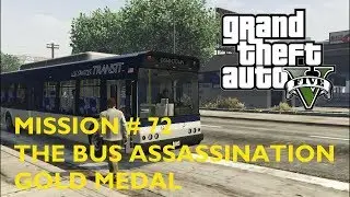 GTA 5 Mission # 72 The Bus Assassination – Gold Medal Walkthrough