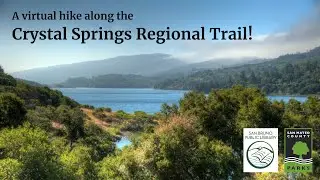 A Virtual Hike Along the Crystal Springs Regional Trail