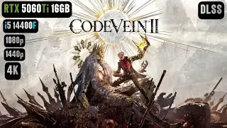 CODE VEIN 2 RTX 5060 Ti 16GB | CODE VEIN 2 RTX 5060 Ti & i5 14400F Benchmark 1080p/1440p/4K