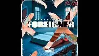 Westsideboyz &times; Crizz WstEd - FOREIGNER (OFFICIAL LYRIC VIDEO)
