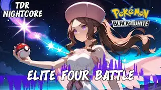 VG Nightcore - Elite Four Battle Pok&eacute;mon Black/White