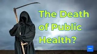 The Death of Public Health?