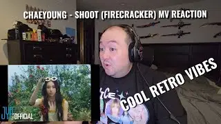 AWESOME RETRO VIBES - CHAEYOUNG “SHOOT (Firecracker)” M/V REACTION