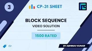 #3 Block Sequence | Video Solution | 1500 Rated | TLE CP-31 Sheet | Best Codeforces Problems