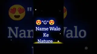 G Name Walo Ka Nature 🥰 #shorts #shortvideo #viral 💯