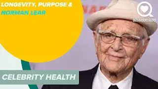 Norman Lear: Longevity and Purpose | Celebrity Health | Sharecare