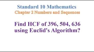 Find HCF of 396, 504, 636 using Euclid's Algorithm?