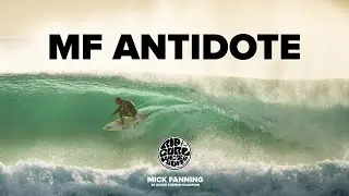 MF ANTIDOTE | Mick Fanning | Presented By Rip Curl