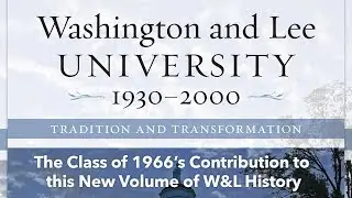 The Class of 1966's Contribution to this New Volume of W&L History