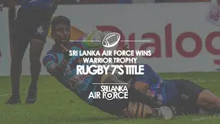 SRI LANKA AIR FORCE WINS WARRIOR TROPHY RUGBY 7&rsquo;S TITLE