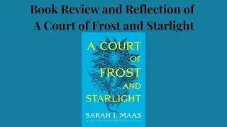 Book Review and Reflection of A Court of Frost and Starlight
