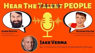 Hear The T̶a̶l̶e̶n̶t̶ People! Ep. 5: Hiring for Climate & Sustainability Startups