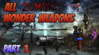 ALL ZOMBIES WONDER WEAPONS PT 1
